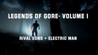 Rival Sons + Electric Man  Legends  of Gore Vol 1