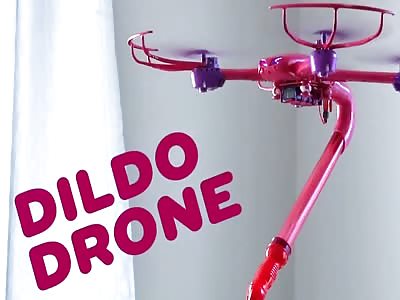 The Dildo Drone...