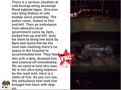 government allegedly dumps man by the roadside due to lack of bed space at the hospital